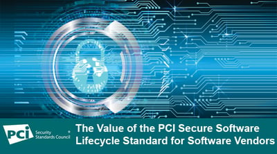 The Value of the PCI Secure Software Lifecycle Standard for Software Vendors - Featured Image
