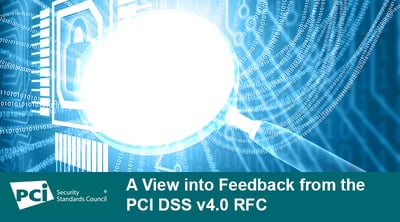A View into Feedback from the PCI DSS v4.0 RFC - Featured Image