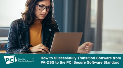 How to Successfully Transition Software from PA-DSS to the PCI Secure Software Standard - Featured Image