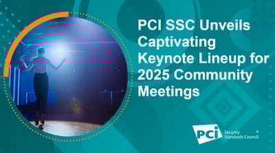 PCI SSC Unveils Captivating Keynote Lineup for 2025 Community Meetings - Featured Image