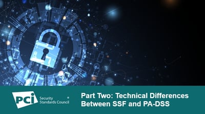Part Two: Technical Differences Between SSF and PA-DSS - Featured Image