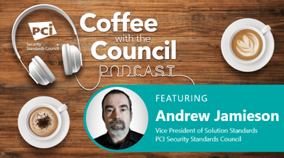 Coffee with the Council Podcast: What is Mobile Payments on COTS? Understanding PCI SSC’s New Standard for Mobile Solutions - Featured Image