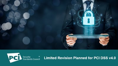 Limited Revision Planned for PCI DSS v4.0 - Featured Image