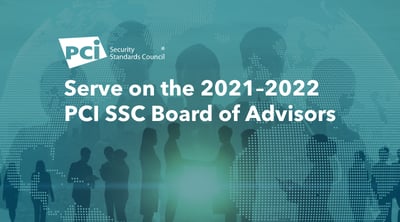 Make a Difference: Serve on the 2021-2022 PCI SSC Board of Advisors - Featured Image