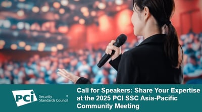 Call for Speakers: Share Your Expertise at the 2025 PCI SSC Asia-Pacific Community Meeting - Featured Image