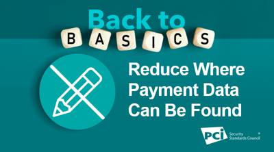 Back-to-Basics: Reduce Where Payment Data Can Be Found - Featured Image