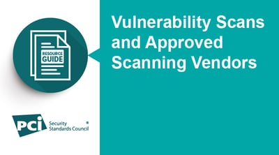 Resource Guide: Vulnerability Scans and Approved Scanning Vendors - Featured Image