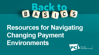 PCI SSC Shares Resources for Navigating Changing Payment Environments - Featured Image