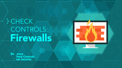 CHECK Controls: Using a Firewall to Block Attacks from the Internet - Featured Image