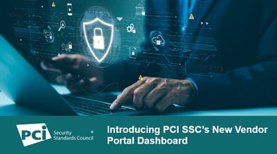 Introducing PCI SSC’s New Vendor Portal Dashboard - Featured Image