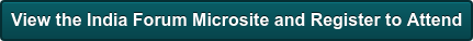 View the India Forum Microsite and Register to Attend