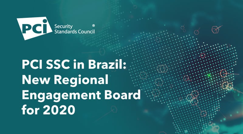PCI SSC in Brazil: New Regional Engagement Board for 2020