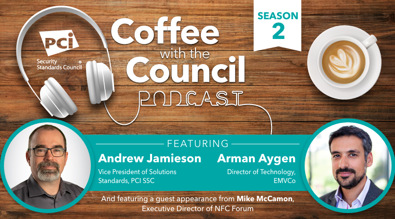 Coffee with the Council Podcast: EMVCo and PCI SSC Present: A Discussion on Mobile Payments