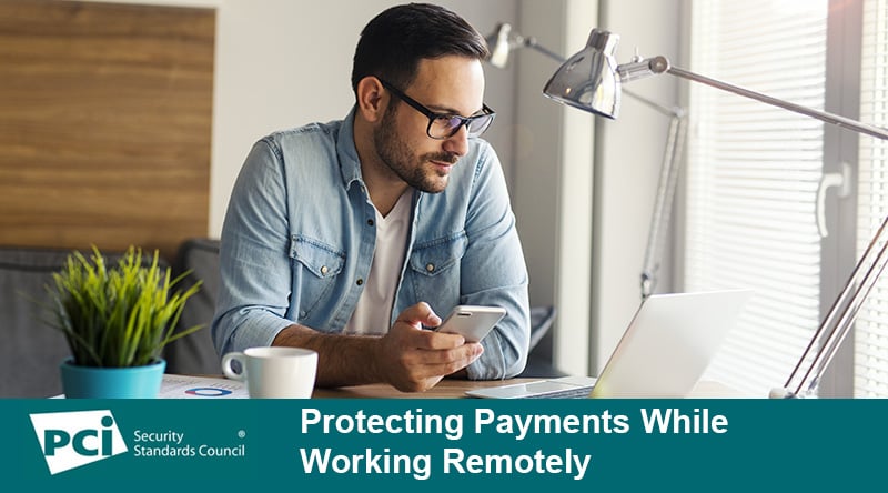 Protecting Payments While Working Remotely