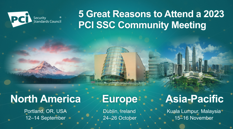 5 Great Reasons to Attend a 2023 PCI SSC Community Meeting
