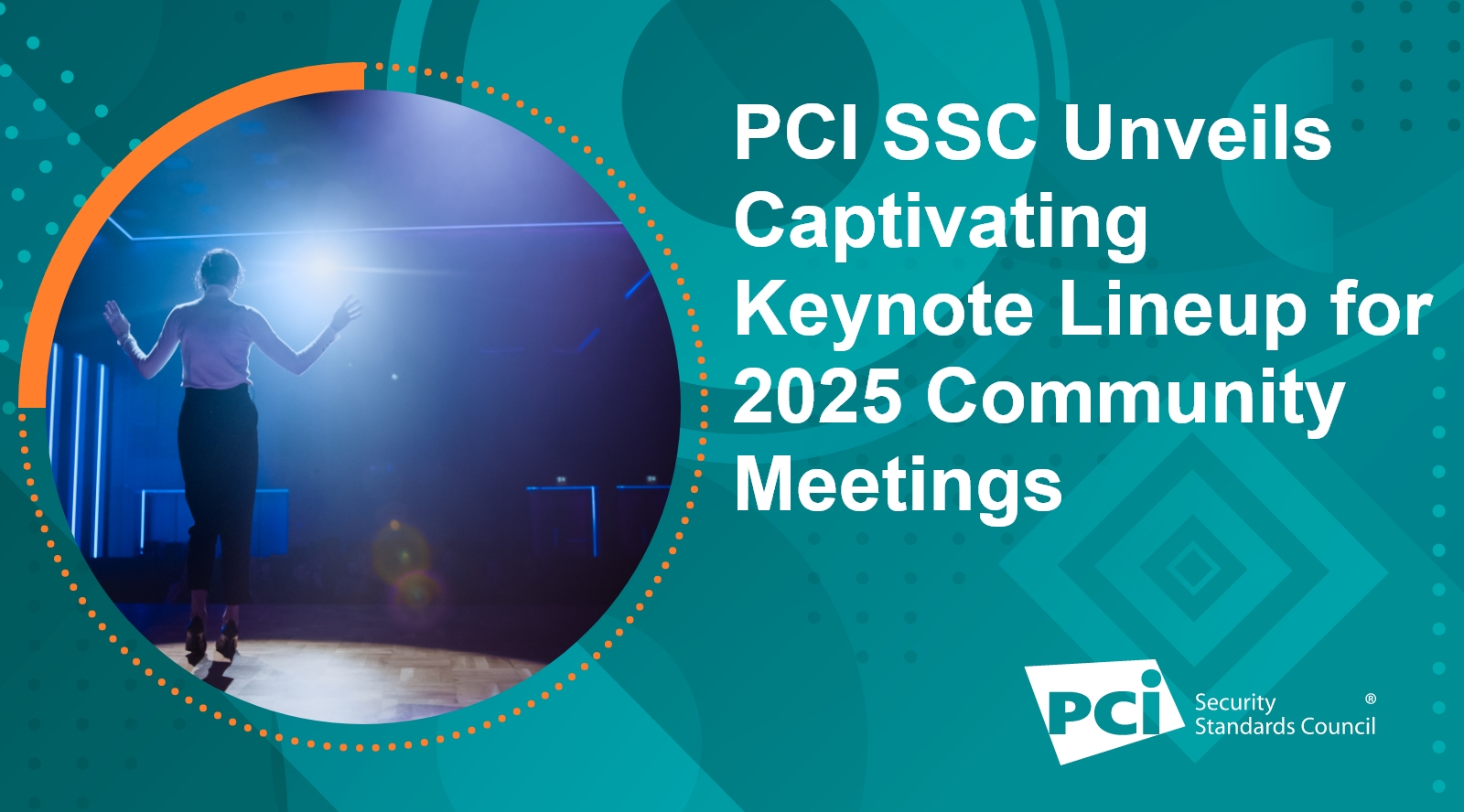 PCI SSC Unveils Captivating Keynote Lineup for 2025 Community Meetings
