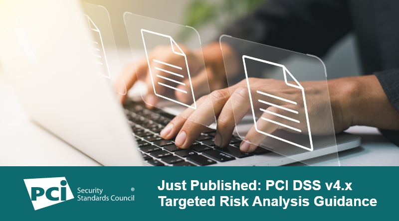 Just Published: PCI DSS v4.x Targeted Risk Analysis Guidance