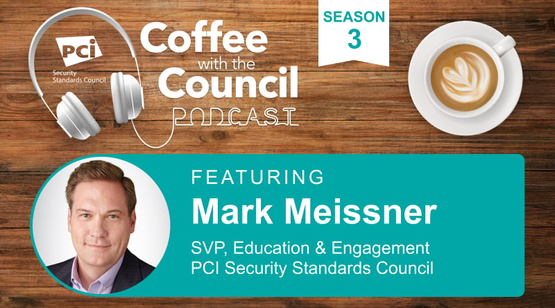 Coffee with the Council Podcast: Help Shape the Future of Payment Security as a PCI SSC Participating Organization - Featured Image