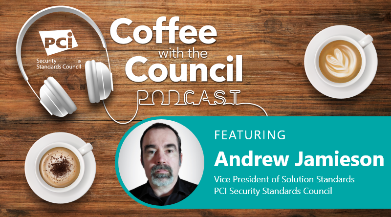 Coffee with the Council Podcast: What is Mobile Payments on COTS? Understanding PCI SSC’s New Standard for Mobile Solutions