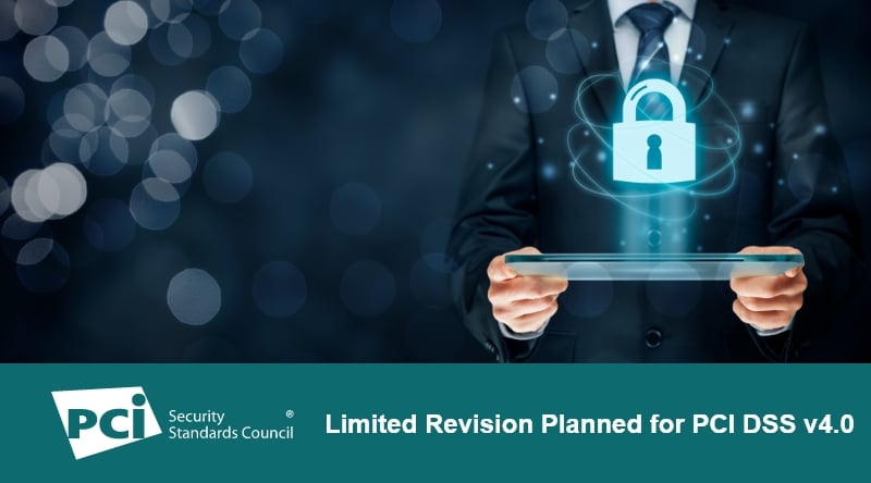 Limited Revision Planned for PCI DSS v4.0