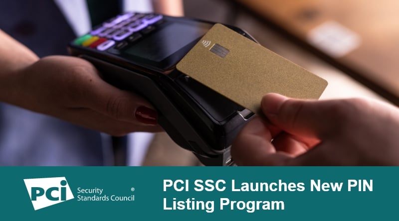 PCI SSC Launches New PIN Listing Program PCI SSC Launches New PIN Listing Program
