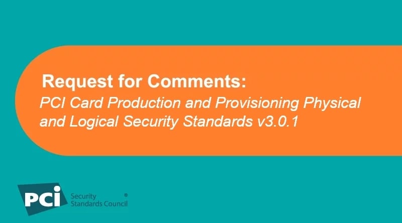 Request for Comments: PCI Card Production and Provisioning Physical and Logical Security Standards v3.0.1