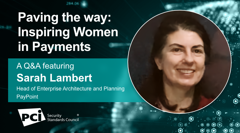Paving the way: Inspiring Women in Payments - A Q&A featuring Sarah Lambert
