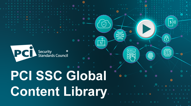 PCI SSC’s Global Content Library Now Available on YouTube