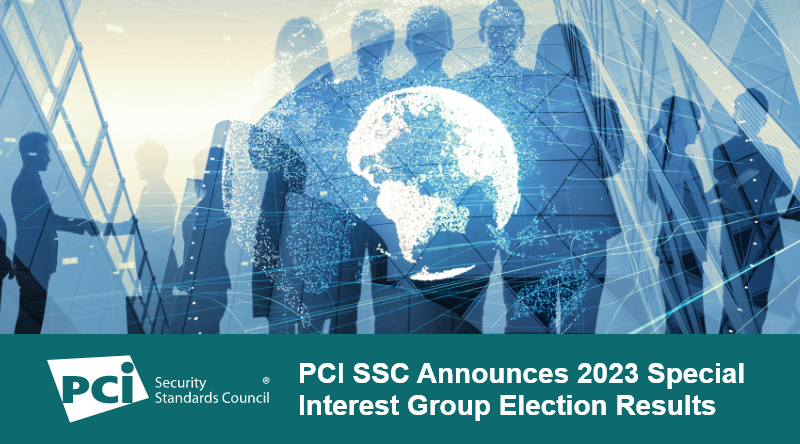PCI SSC Announces 2023 Special Interest Group Election Results