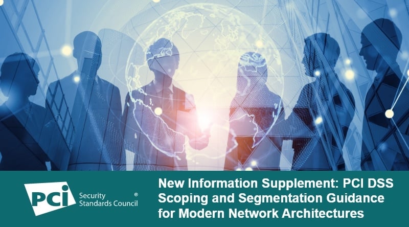 New Information Supplement: PCI DSS Scoping and Segmentation Guidance for Modern Network Architectures